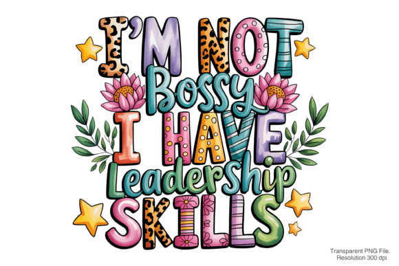 Embrace Bold Leadership with the I'm Not Bossy Western PNG for Your Next Business Project